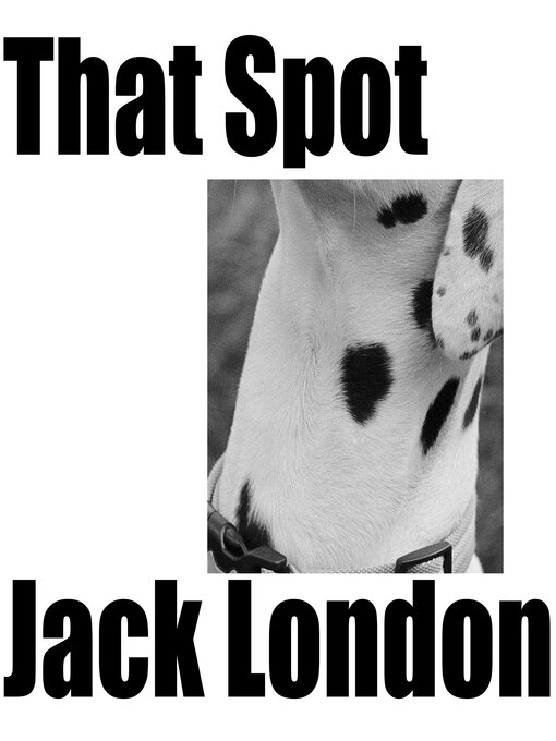 Title details for That Spot by Jack London - Wait list